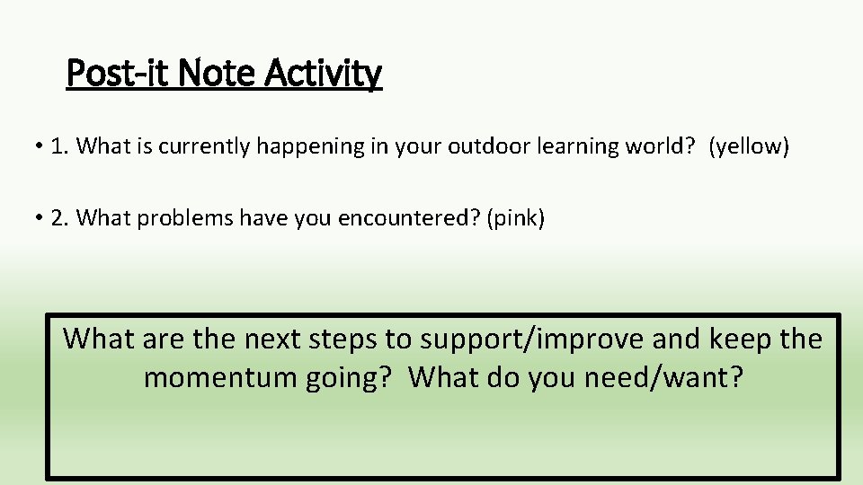 Post-it Note Activity • 1. What is currently happening in your outdoor learning world?