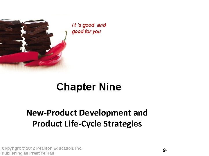 i t ’s good and good for you Chapter Nine New-Product Development and Product