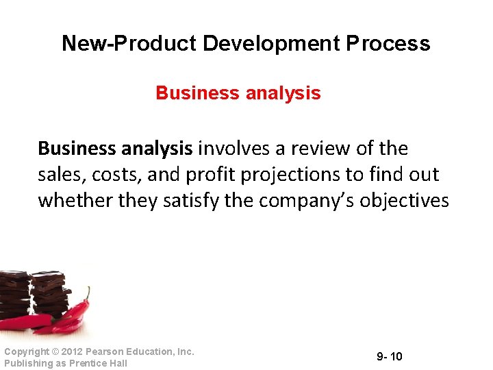 New-Product Development Process Business analysis involves a review of the sales, costs, and profit