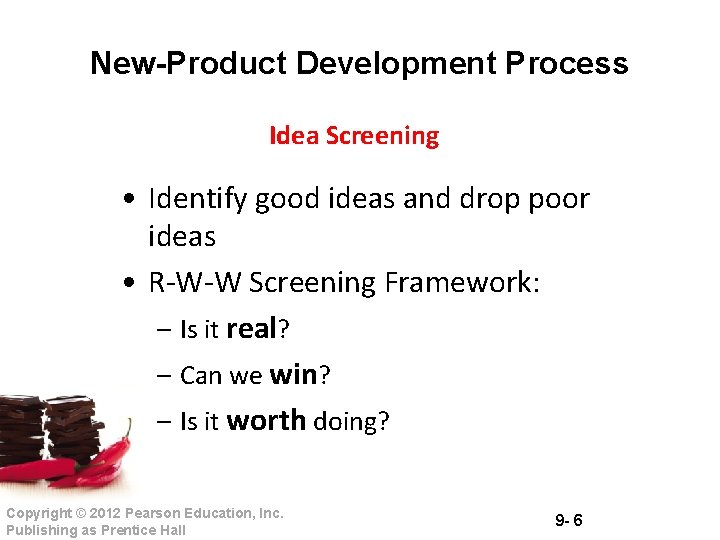 New-Product Development Process Idea Screening • Identify good ideas and drop poor ideas •