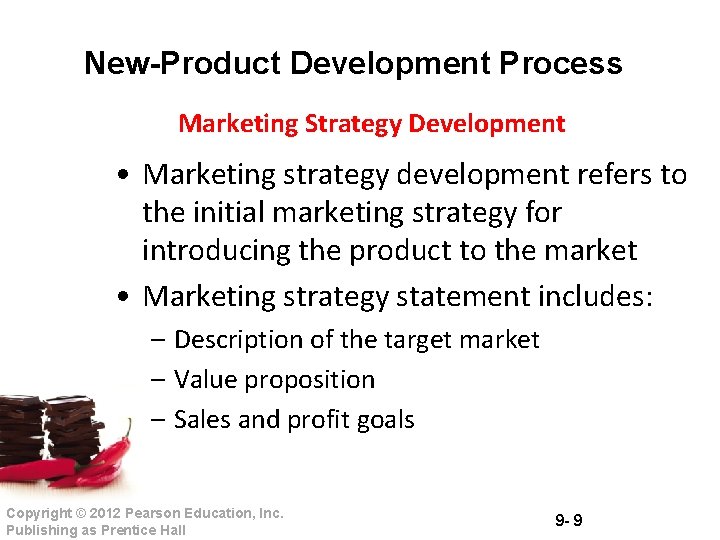 New-Product Development Process Marketing Strategy Development • Marketing strategy development refers to the initial