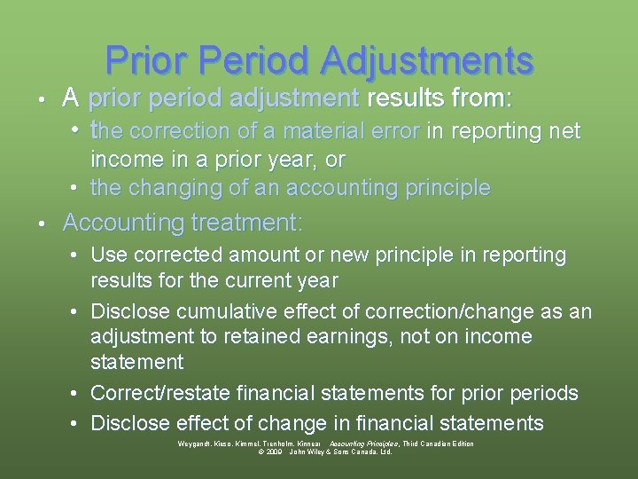 Prior Period Adjustments • A prior period adjustment results from: • the correction of