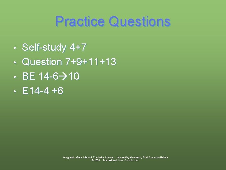 Practice Questions • • Self-study 4+7 Question 7+9+11+13 BE 14 -6 10 E 14
