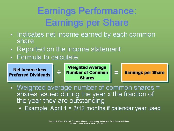 Earnings Performance: Earnings per Share Indicates net income earned by each common share •