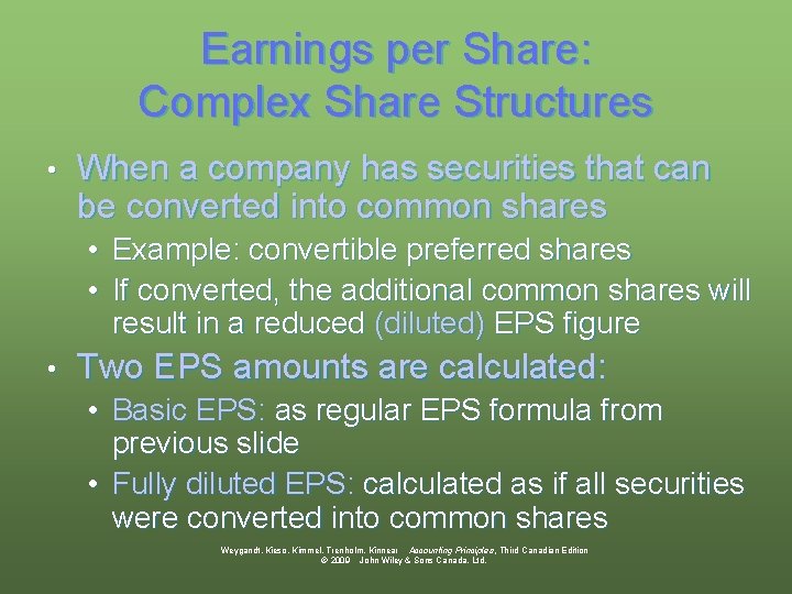 Earnings per Share: Complex Share Structures • When a company has securities that can