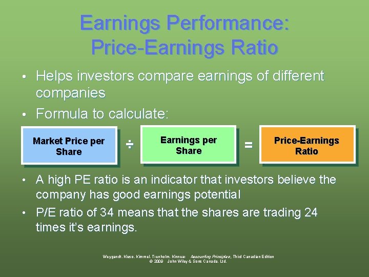 Earnings Performance: Price-Earnings Ratio Helps investors compare earnings of different companies • Formula to