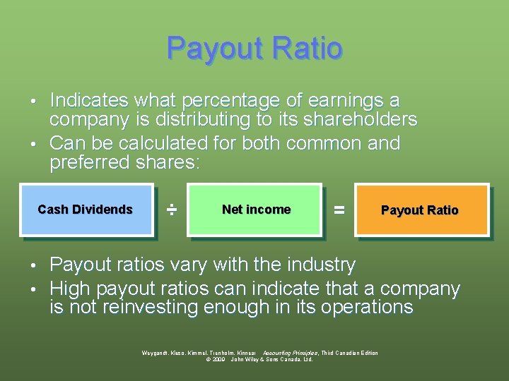 Payout Ratio Indicates what percentage of earnings a company is distributing to its shareholders