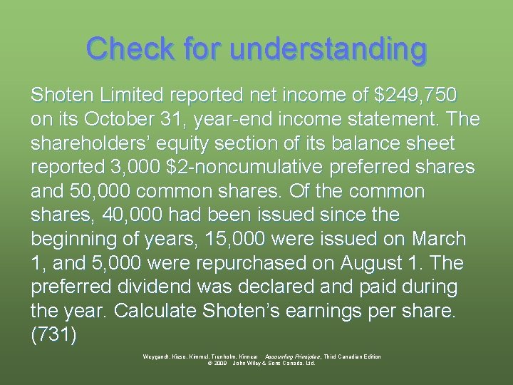 Check for understanding Shoten Limited reported net income of $249, 750 on its October