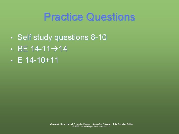 Practice Questions Self study questions 8 -10 • BE 14 -11 14 • E