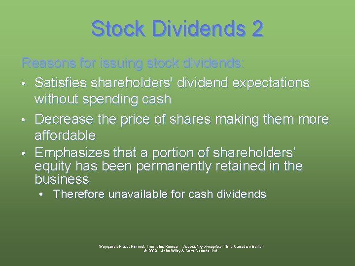 Stock Dividends 2 Reasons for issuing stock dividends: • Satisfies shareholders' dividend expectations without