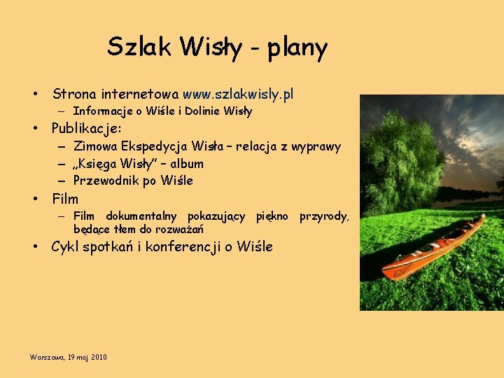 Szlak Wisły - plany • Strona internetowa www. szlakwisly. pl – Informacje o Wiśle