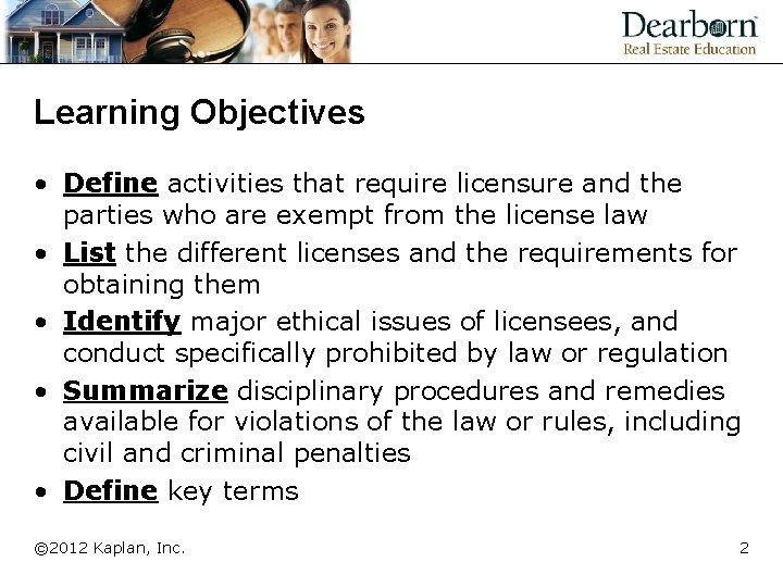 Learning Objectives • Define activities that require licensure and the parties who are exempt