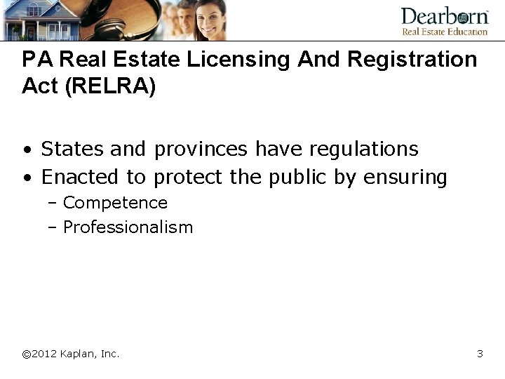 PA Real Estate Licensing And Registration Act (RELRA) • States and provinces have regulations