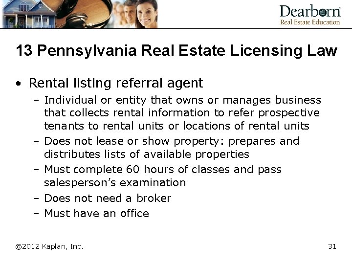 13 Pennsylvania Real Estate Licensing Law • Rental listing referral agent – Individual or