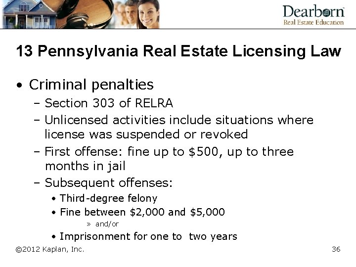 13 Pennsylvania Real Estate Licensing Law • Criminal penalties – Section 303 of RELRA
