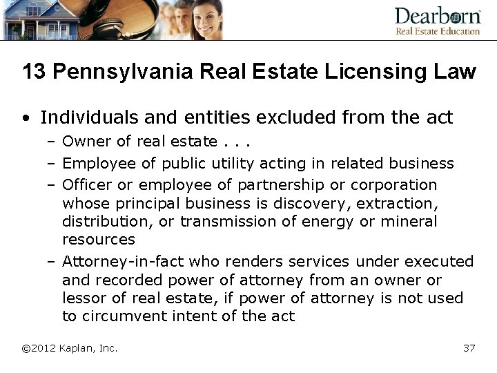 13 Pennsylvania Real Estate Licensing Law • Individuals and entities excluded from the act