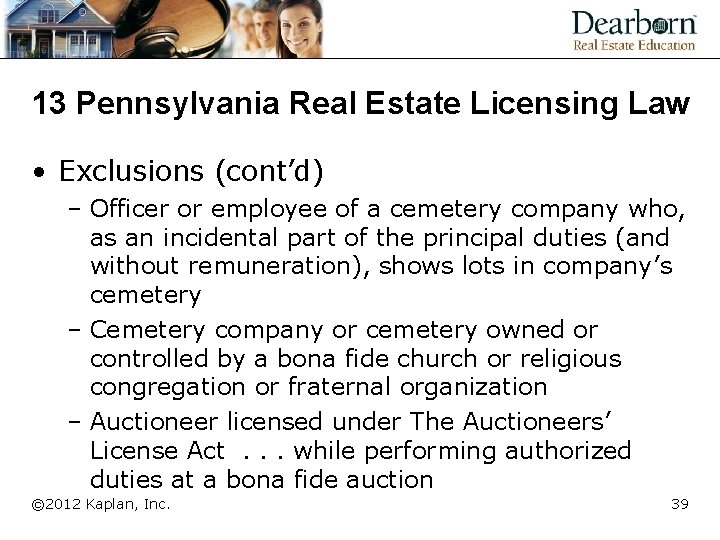 13 Pennsylvania Real Estate Licensing Law • Exclusions (cont’d) – Officer or employee of
