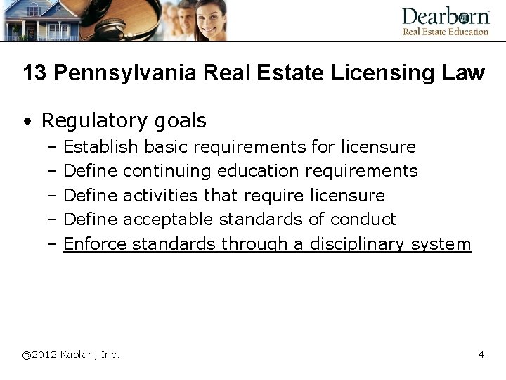 13 Pennsylvania Real Estate Licensing Law • Regulatory goals – Establish basic requirements for