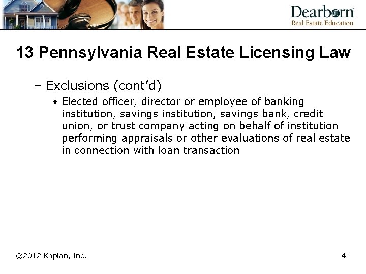 13 Pennsylvania Real Estate Licensing Law – Exclusions (cont’d) • Elected officer, director or