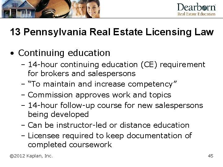 13 Pennsylvania Real Estate Licensing Law • Continuing education – 14 -hour continuing education