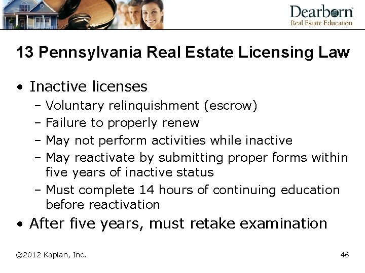 13 Pennsylvania Real Estate Licensing Law • Inactive licenses – Voluntary relinquishment (escrow) –