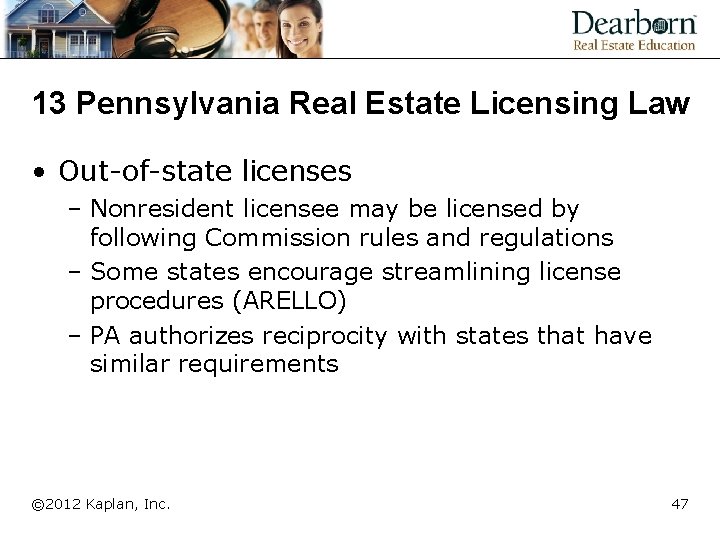 13 Pennsylvania Real Estate Licensing Law • Out-of-state licenses – Nonresident licensee may be