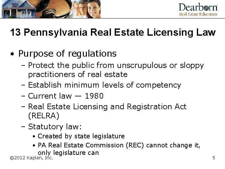 13 Pennsylvania Real Estate Licensing Law • Purpose of regulations – Protect the public