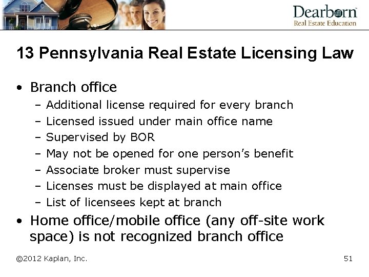13 Pennsylvania Real Estate Licensing Law • Branch office – – – – Additional