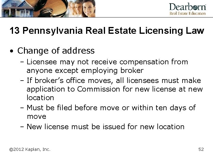 13 Pennsylvania Real Estate Licensing Law • Change of address – Licensee may not