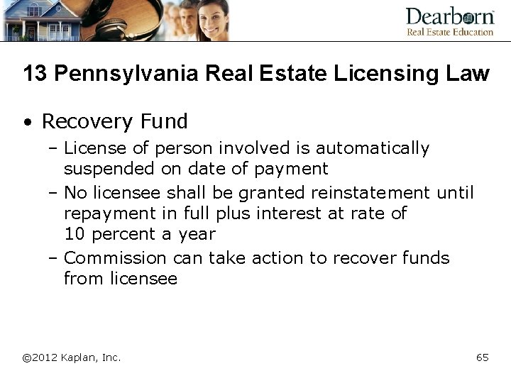 13 Pennsylvania Real Estate Licensing Law • Recovery Fund – License of person involved