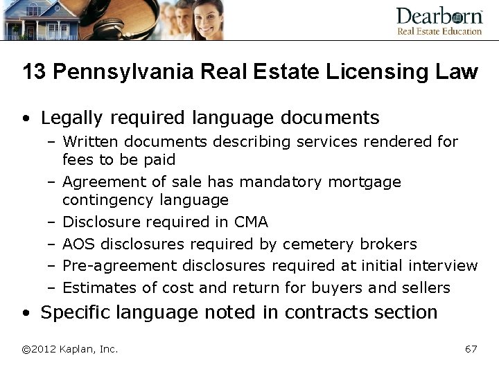 13 Pennsylvania Real Estate Licensing Law • Legally required language documents – Written documents