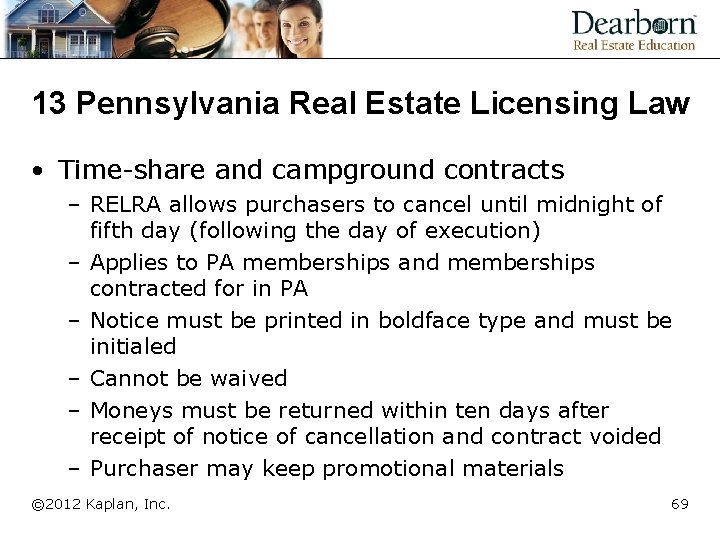 13 Pennsylvania Real Estate Licensing Law • Time-share and campground contracts – RELRA allows