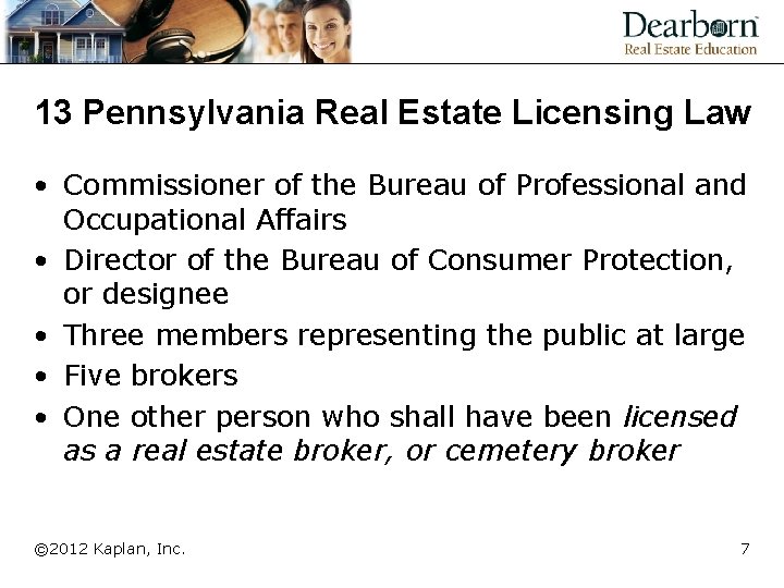 13 Pennsylvania Real Estate Licensing Law • Commissioner of the Bureau of Professional and