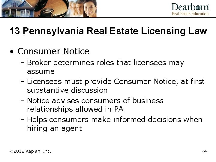 13 Pennsylvania Real Estate Licensing Law • Consumer Notice – Broker determines roles that