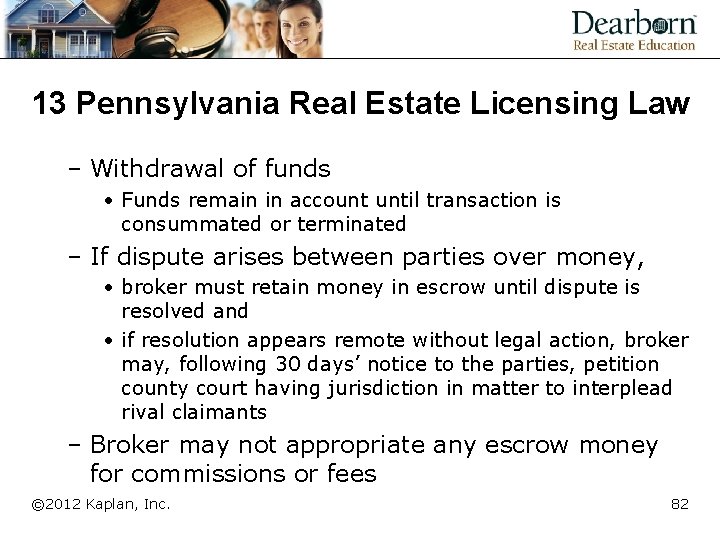 13 Pennsylvania Real Estate Licensing Law – Withdrawal of funds • Funds remain in