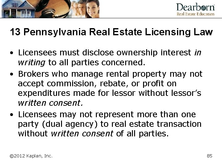 13 Pennsylvania Real Estate Licensing Law • Licensees must disclose ownership interest in writing