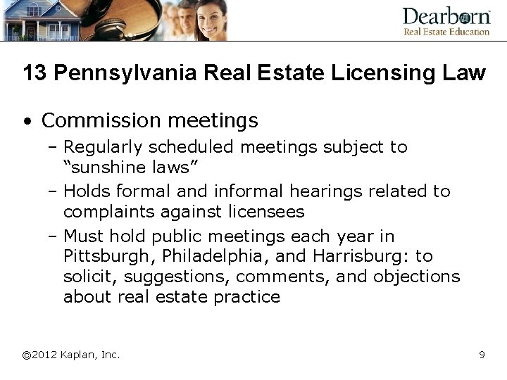 13 Pennsylvania Real Estate Licensing Law • Commission meetings – Regularly scheduled meetings subject