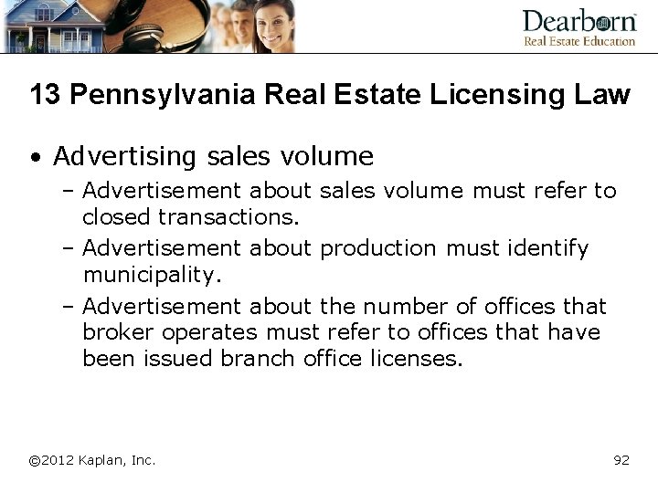 13 Pennsylvania Real Estate Licensing Law • Advertising sales volume – Advertisement about sales