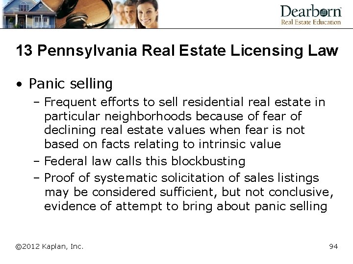 13 Pennsylvania Real Estate Licensing Law • Panic selling – Frequent efforts to sell