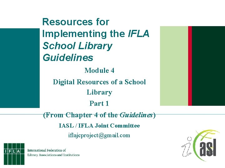 Resources for Implementing the IFLA School Library Guidelines Module 4 Digital Resources of a
