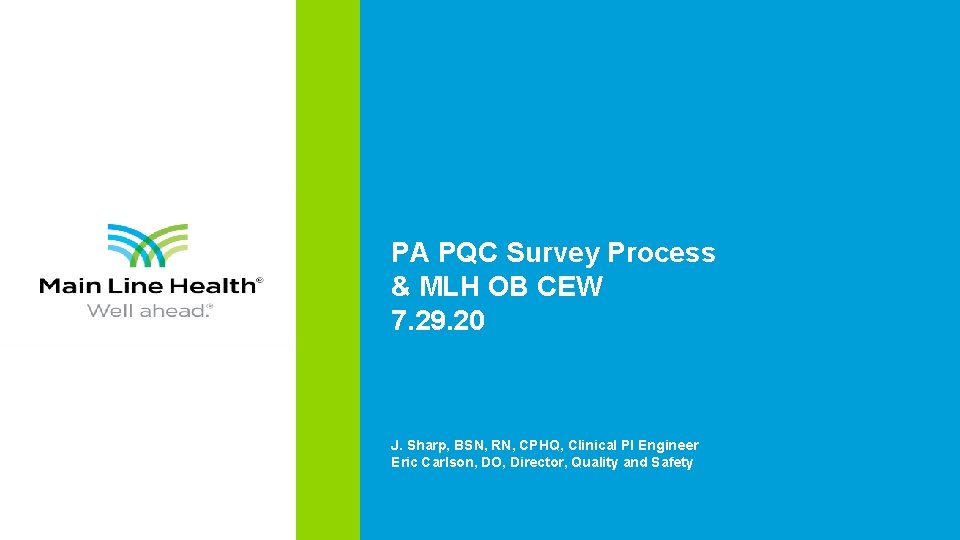 PA PQC Survey Process & MLH OB CEW 7. 29. 20 J. Sharp, BSN,