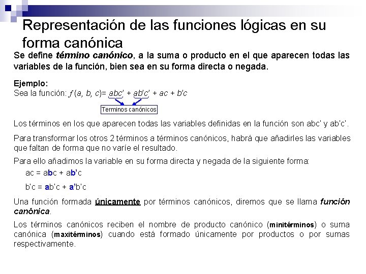 Representación de las funciones lógicas en su forma canónica Se define término canónico, a