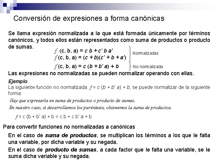 Conversión de expresiones a forma canónicas Se llama expresión normalizada a la que está