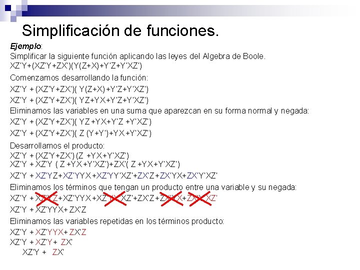 Simplificación de funciones. Ejemplo: Simplificar la siguiente función aplicando las leyes del Algebra de