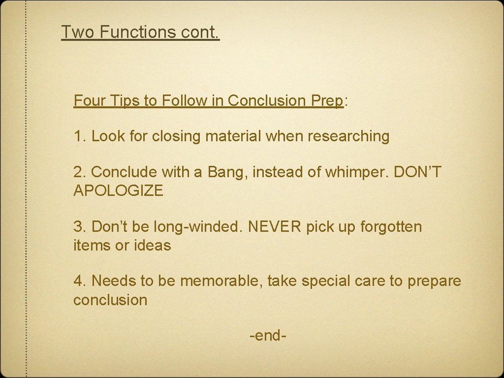 Two Functions cont. Four Tips to Follow in Conclusion Prep: 1. Look for closing