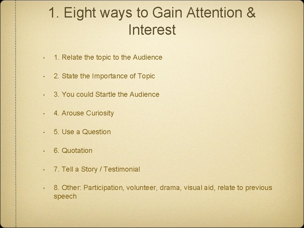 1. Eight ways to Gain Attention & Interest • 1. Relate the topic to