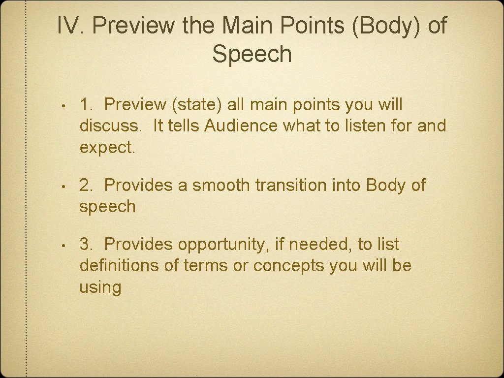 IV. Preview the Main Points (Body) of Speech • 1. Preview (state) all main