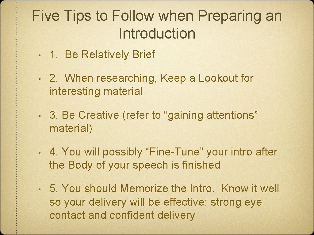 Five Tips to Follow when Preparing an Introduction • 1. Be Relatively Brief •