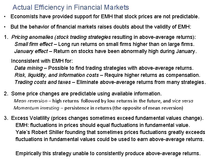 Actual Efficiency in Financial Markets • Economists have provided support for EMH that stock