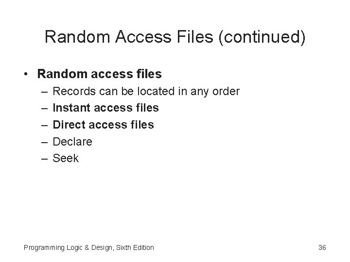 Random Access Files (continued) • Random access files – – – Records can be